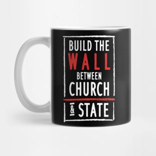 Build The Wall Between Church And State Mug